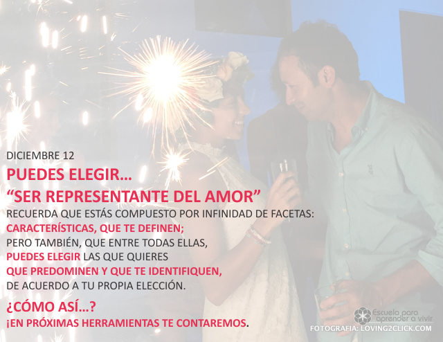 Puedes elegir... ser representante del Amor
